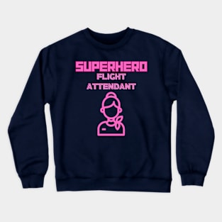 Superhero Flight Attendant Crewneck Sweatshirt